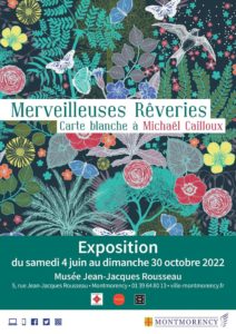 EXPOSITION | Merveilleuses Rêveries. Carte blanche à Michaël Cailloux Musée Rousseau Montmorency